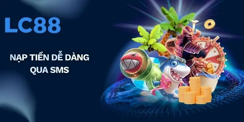 Nạp tiền dễ dàng qua SMS