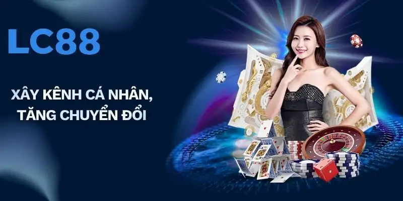 Xây kênh cá nhân, tăng chuyển đổi